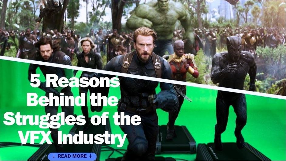 5 Key Reasons Why VFX Industry Dying